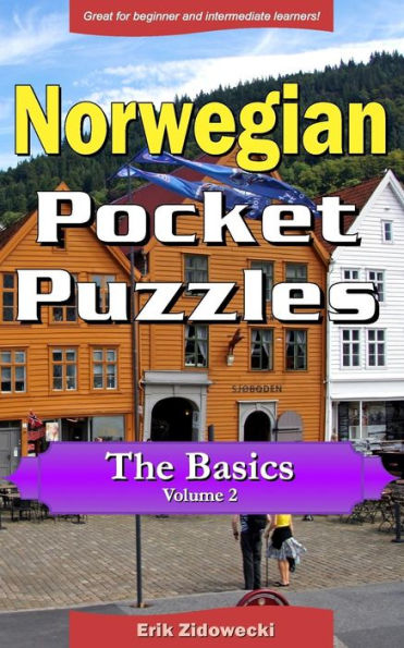 Norwegian Pocket Puzzles - The Basics - Volume 2: A collection of puzzles and quizzes to aid your language learning