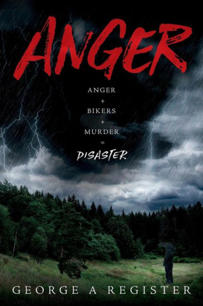 Anger: Anger + Bikers + Murder = disaster