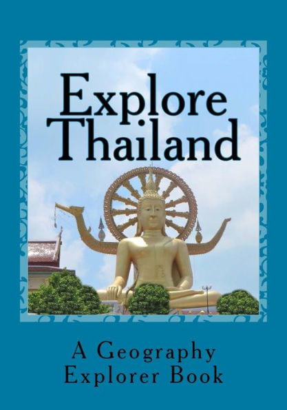 Explore Thailand: A Geography Explorer Book