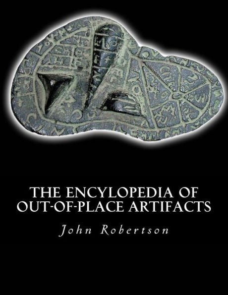 The Encylopedia of Out-of-Place Artifacts