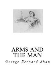 Title: Arms and the Man, Author: George Bernard Shaw