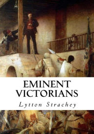 Title: Eminent Victorians, Author: Lytton Strachey