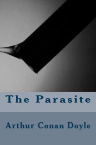 Title: The Parasite, Author: Arthur Conan Doyle