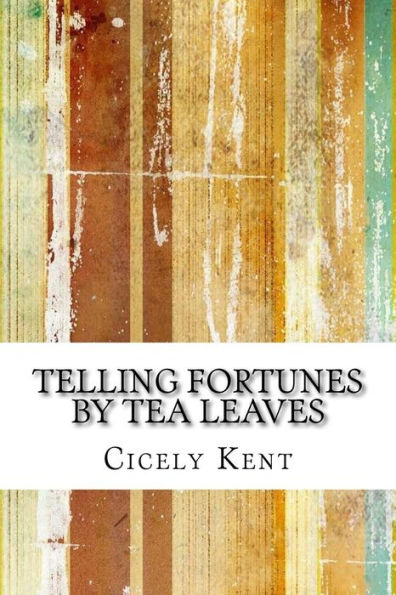 Telling Fortunes by Tea Leaves