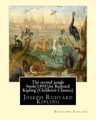 Title: The second jungle book(1895), by Rudyard Kipling (Children's Classics), Author: Rudyard Kipling