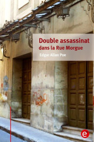 Title: Double assassinat dans la Rue Morgue, Author: Edgar Allan Poe