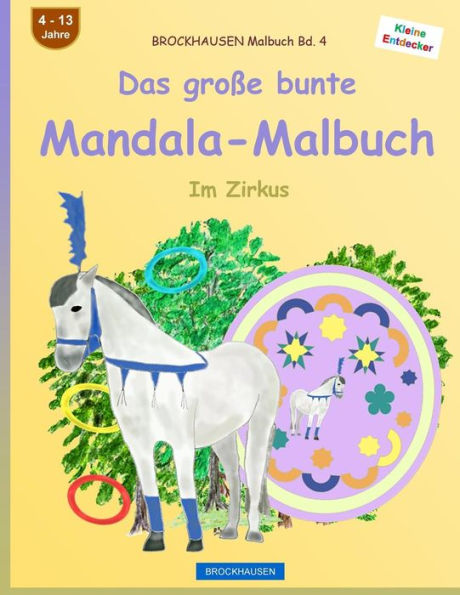 BROCKHAUSEN Malbuch Bd. 4 - Das groï¿½e bunte Mandala-Malbuch: Im Zirkus