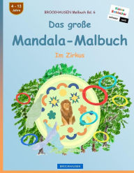 Title: BROCKHAUSEN Malbuch Bd. 6 - Das große Mandala-Malbuch: Im Zirkus, Author: Dortje Golldack