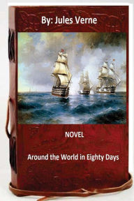 Title: Round the World in Eighty Days.NOVEL By: Jules Verne (classic adventure), Author: Jules Verne