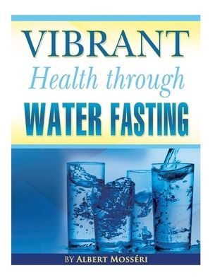 Vibrant Health Through Water Fasting