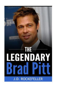 Title: The Legendary Brad Pitt, Author: J. D. Rockefeller