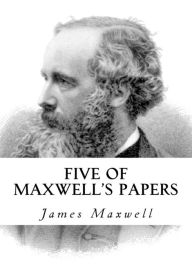 Title: Five of Maxwell's Papers, Author: James Clerk Maxwell