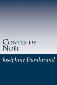 Title: Contes de Noël, Author: Josephine Dandurand