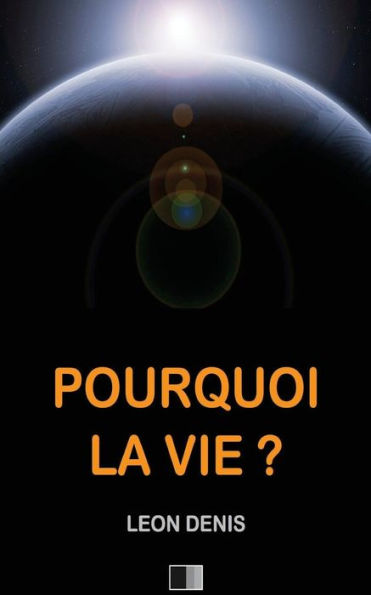 Pourquoi la Vie ?