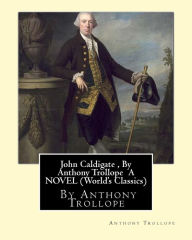 Title: John Caldigate, By Anthony Trollope A NOVEL (World's Classics), Author: Anthony Trollope