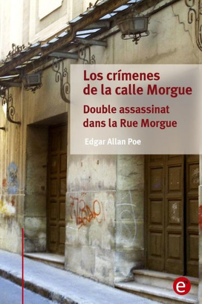 Los crímenes de la calle Morgue/Double assassinat dans la Rue Morgue: (edición bilingüe/édition bilingue)