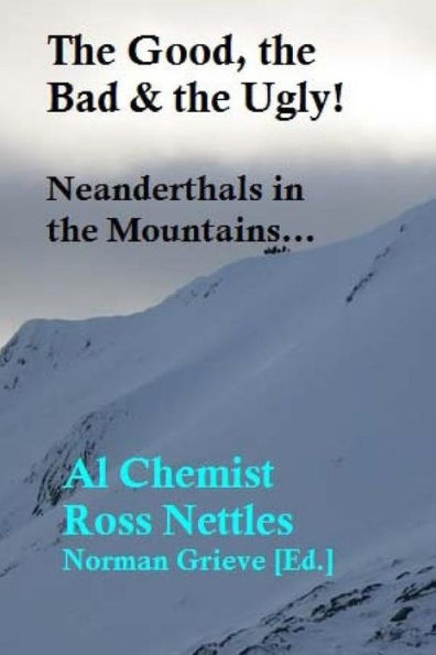 The Good, the Bad & the Ugly!: Neanderthals in the Mountains...