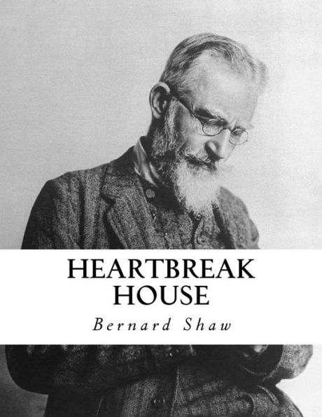 Heartbreak House: A Fantasia the Russian Manner on English Themes