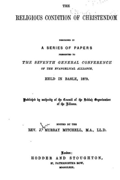 The Religious Condition of Christendom, Described in a Series of Papers