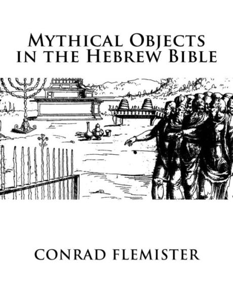 Mythical Objects in the Hebrew Bible