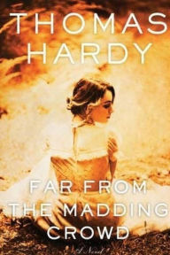 Title: Far From the Madding Crowd, Author: Thomas Hardy