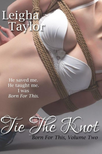 Tie the Knot: The Born For This Collection, Volume Two