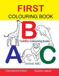 Title: First Colouring book. ABC. Toddler Colouring Book: Animal abc book, colouring for toddlers, Children's learning books, Big book of abc, activity books for toddlers, Early learning books, Author: Sujatha Lalgudi