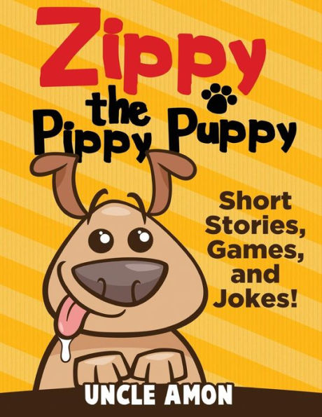 Zippy the Pippy Puppy: Short Stories, Games, Jokes, and More!