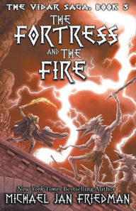 Title: The Fortress and The Fire, Author: Michael Jan Friedman
