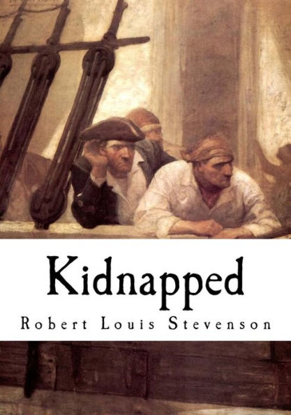 Kidnapped: Being Memoirs of the Adventures David Balfour Year 1751