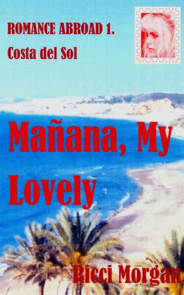 Manana My Lovely: Romance Abroad - 1. Costa del Sol