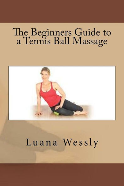 The Beginners Guide to a Tennis Ball Massage