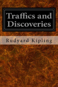 Title: Traffics and Discoveries, Author: Rudyard Kipling