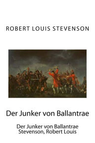 Title: Der Junker von Ballantrae: Der Junker von Ballantrae Stevenson, Robert Louis, Author: Robert Louis Stevenson