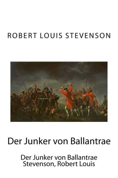 Der Junker von Ballantrae: Der Junker von Ballantrae Stevenson, Robert Louis