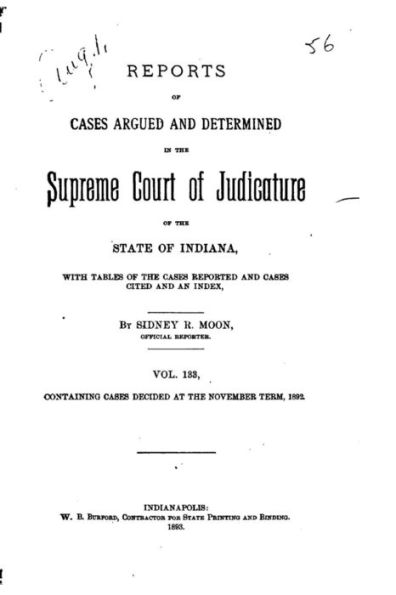 Reports of Cases Argued and Determined in the Supreme Court of Judicature of the State of Indiana - Vol. 138
