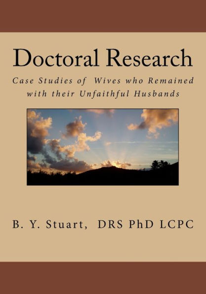 Doctoral Research: Case Studies of Wives who Remained with their Unfaithful Husbands