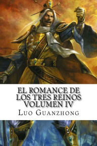 Title: El Romance de los tres reinos, Volumen IV: Cao Cao parte la flecha solitaria, Author: Luo Guanzhong