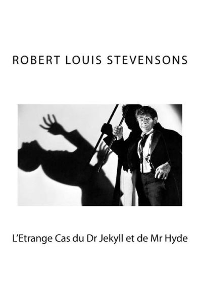 L'Etrange Cas du Dr Jekyll et de Mr Hyde: Robert Louis