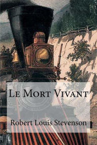 Title: Le Mort Vivant, Author: Robert Louis Stevenson