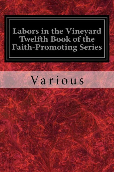 Labors in the Vineyard Twelfth Book of the Faith-Promoting Series