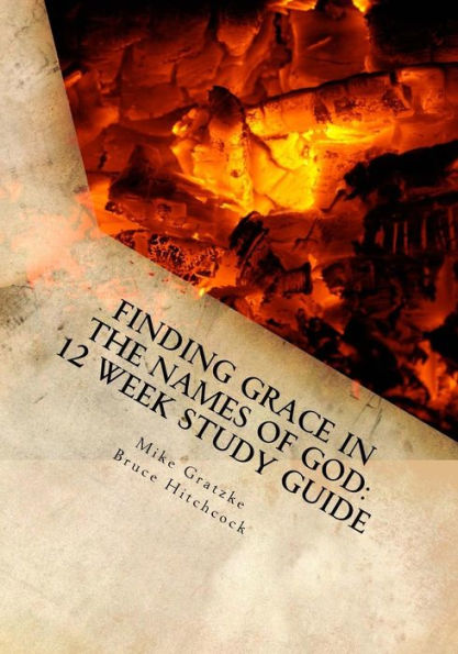 Finding Grace in the Names of God: 12 Week Study Guide