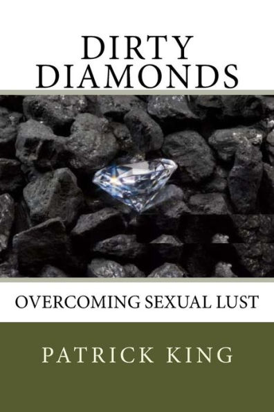 Dirty Diamonds: Overcoming Sexual Lust