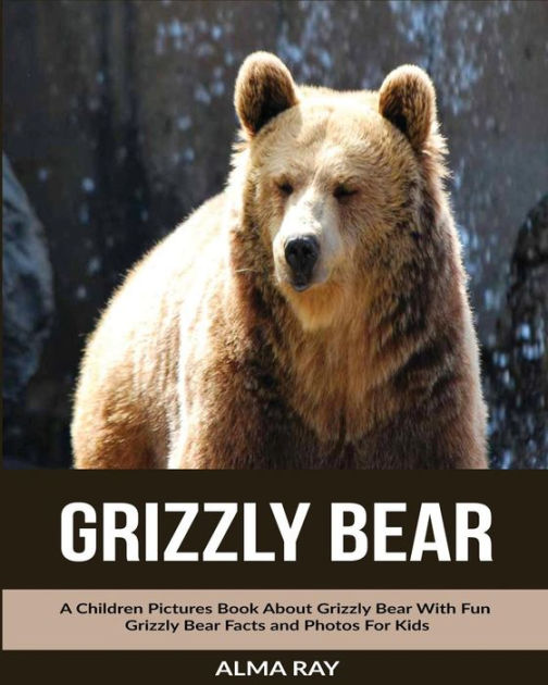 Grizzly Bear: A Children Pictures Book About Grizzly Bear With Fun ...