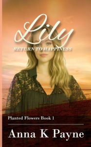 Title: Lily, Author: Anna K Payne