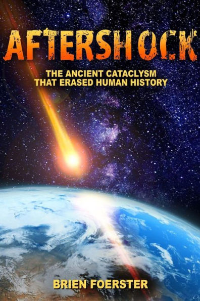 Aftershock: The Ancient Cataclysm That Erased Human History