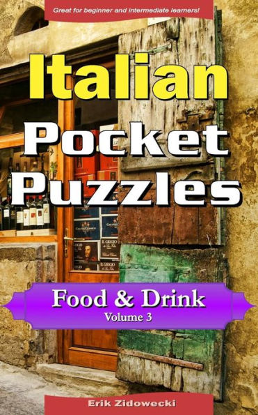 Italian Pocket Puzzles - Food & Drink - Volume 3: A collection of puzzles and quizzes to aid your language learning