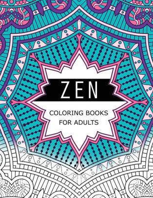 Zen Coloring Books For Adults: Anti-Stress Art Therapy for Busy People