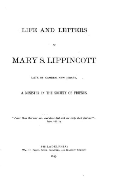 Life and Letters of Mary S. Lippincott, Late of Camden, New Jersey