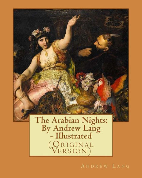 The Arabian Nights: By Andrew Lang - Illustrated